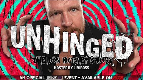 Unhinged: The Jon Moxley Story | Starrcast 4