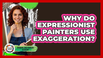 Why Do Expressionist Painters Use Exaggeration? - Drawing and Painting Academy