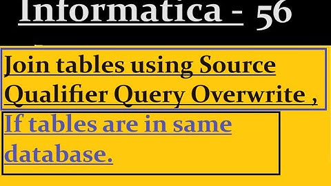 Join tables using Source Qualifier Query Overwrite
