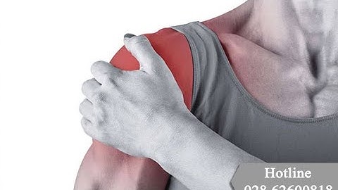 LIỆT TAY DO TỔN THƯƠNG ĐÁM RỐI THẦN KINH CÁNH TAY