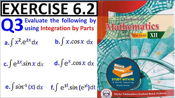 Exercise 6.2 Question 3 class 12 Maths New KPK Book | Ex 6.2 Q No 3 Integration | Study With Me