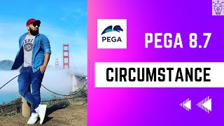 Pega 8.7 | Circumstance Rules in Pega for Beginners Explained | Day 32