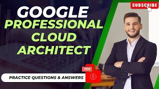 Part#3 | Google Professional Cloud Architect | Practice Questions & Answers