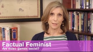 Are video games sexist? | FACTUAL FEMINIST