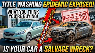 The Salvage Title Epidemic: How Scammers Clean Totaled Cars