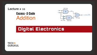 5. Excess - 3 code Addition - Digital Electronics / TECH GURUKUL