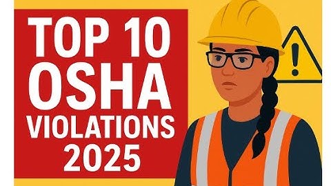 Top 10 OSHA Violations 2025: What Every Workplace Must Fix