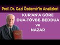 Kur’an’a göre Dua-Tövbe-Beddua ve Nazar - Prof. Dr. Gazi Özdemir