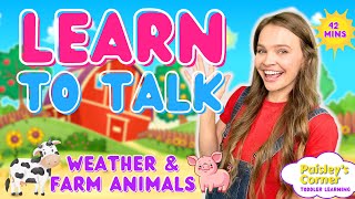 Learn to Talk | Learn Weather Farm Animals, Animal Sounds | Toddler Learning Video | Kids Songs