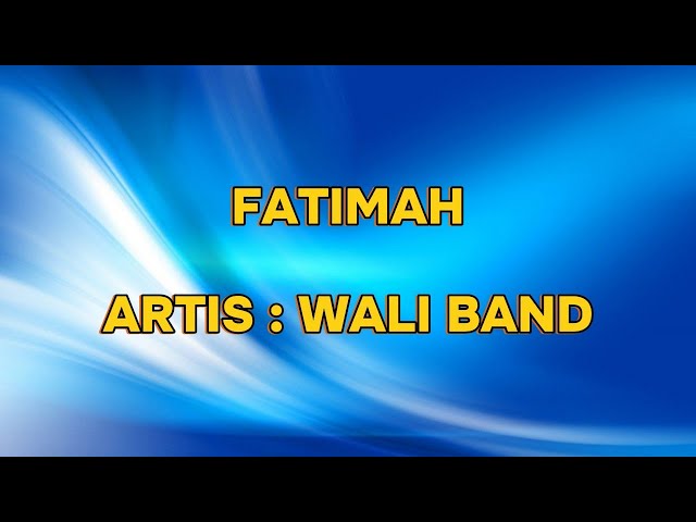 WALI - FATIMAH || LIRIK class=
