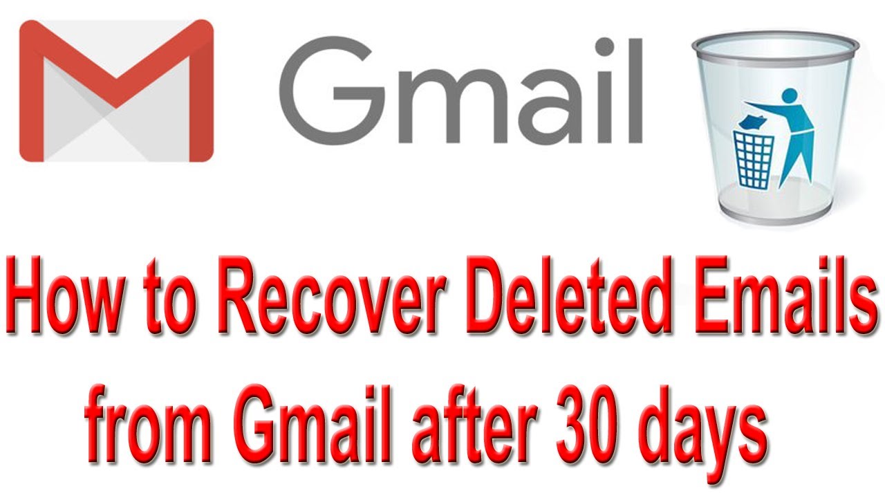 How To Recover Deleted Emails From Gmail After 30 Days Youtube