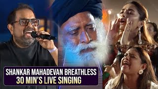 Singer Shankar Mahadevan 30 Mins Mind Blowing Live Performance | Maha Shivaratri 2024 #sadhguru