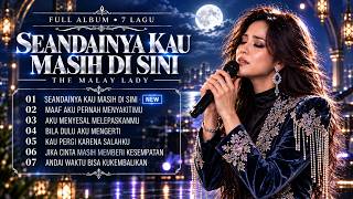 Download lagu FULL ALBUM SLOW ROCK MELAYU & SOUL THE MALAY LADY - Seandainya Kau Masih Di Sini