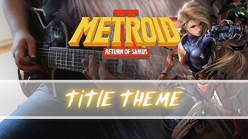 Title Theme (Metroid 2 : Return Of Samus) | Metal