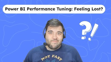 Power BI Performance Tuning: Feeling Lost?