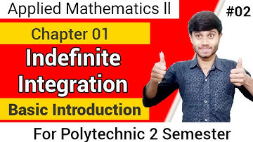 Applied Maths 02 : Indefinite Integration 02 || Ch 01 || Basic Introduction & Concept || Polytechnic