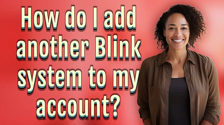 How do I add another Blink system to my account?