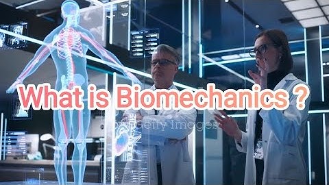 What is biomechanics?