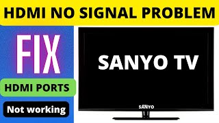 SANYO SMART TV HDMI NOT WORKING, SANYO TV HDMI NO SIGNAL screenshot 5