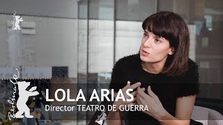Berlinale Meets...| Lola Arias on Teatro de Guerra | Berlinale ...