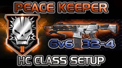Black Ops 2 Peace Keeper Class Set Up Hardcore