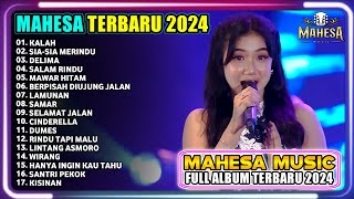 KALAH | BERPISAH DIUJUNG JALAN | MAWAR HITAM | LAMUNAN | MAHESA MUSIC FULL ALBUM TERBARU 2024