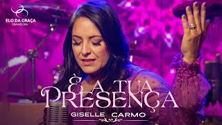 Giselle Carmo - É a tua Presença (Clipe Oficial)