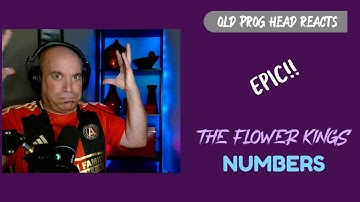 THE FLOWER KINGS - NUMBERS (REACTION). OLD PROG HEAD REACTS TO MODERN PROG.