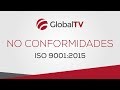 No conformidades en ISO 9001:2015 #GlobalTV