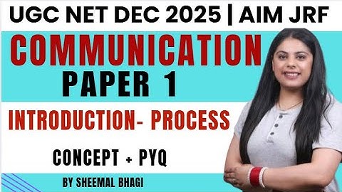 COMMUNICATION- INTRODUCTION & PROCESS | UGC NET DEC 2025 Paper 1| Sheemal Bhagi #ugcnet  #viral