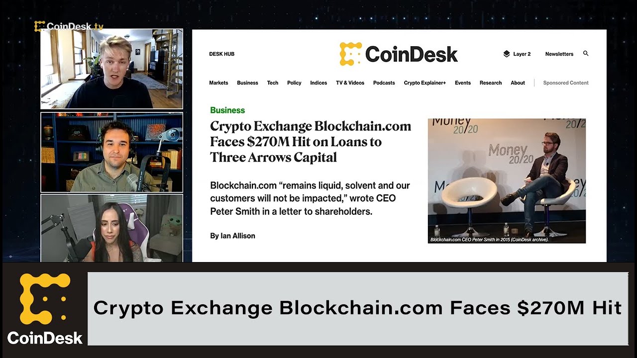 Crypto Exchange Blockchain.com Faces $270M Hit on Loans to Three Arrows  Capital