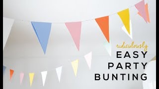 Ridiculously Easy Party Bunting