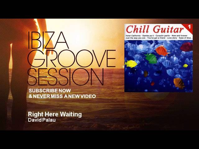 Watch David Palau - Right Here Waiting on YouTube Watch David Palau - Right Here Waiting on YouTube