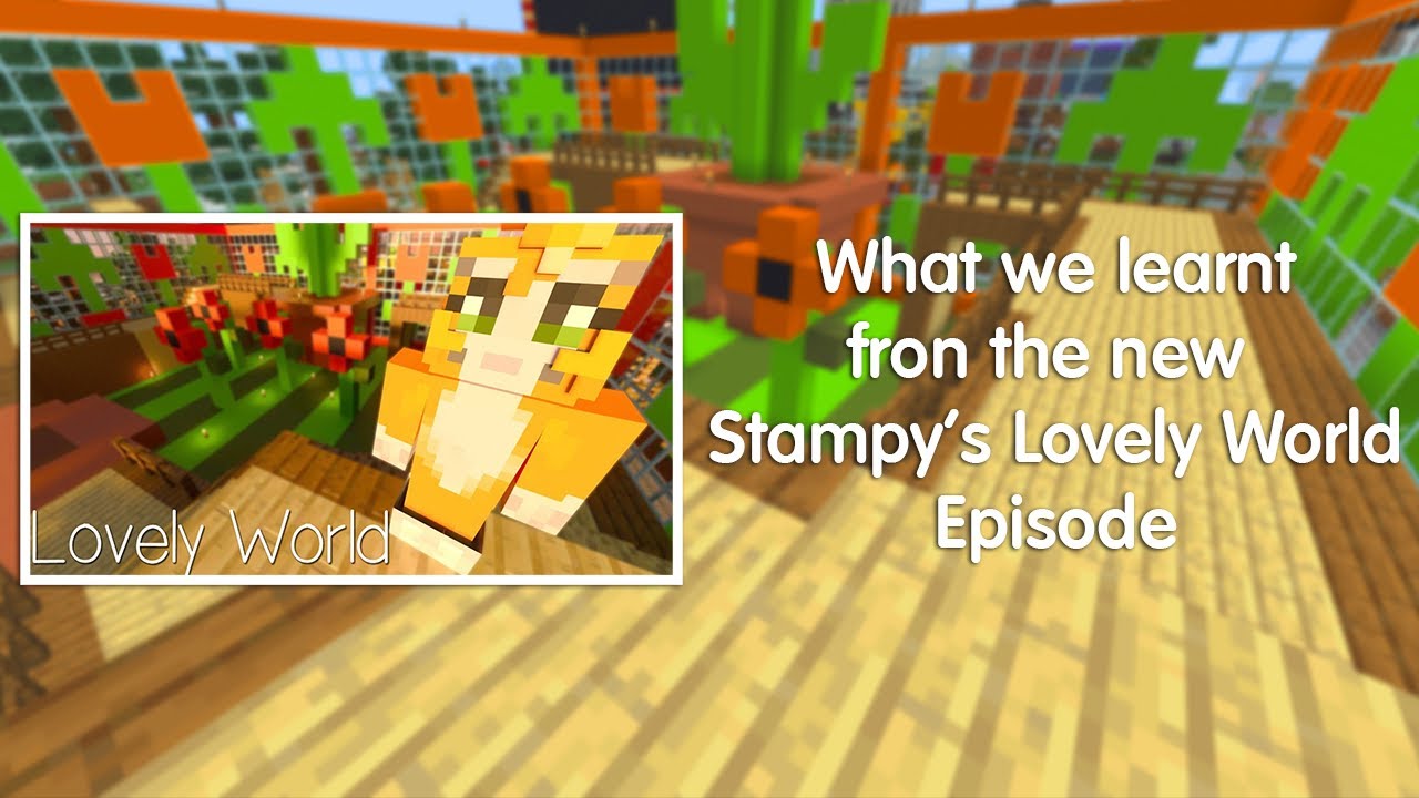 What we have learned from the new Stampy's Lovely World episode! YouTube
