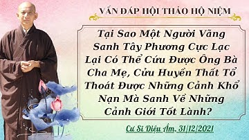 Tại Sao 1 Người VSTPCL Thì Có Thể Cứu Được Ông Bà Cha Mẹ, Cửu Huyền Thất Tổ Thoát Khỏi Cảnh Khổ?