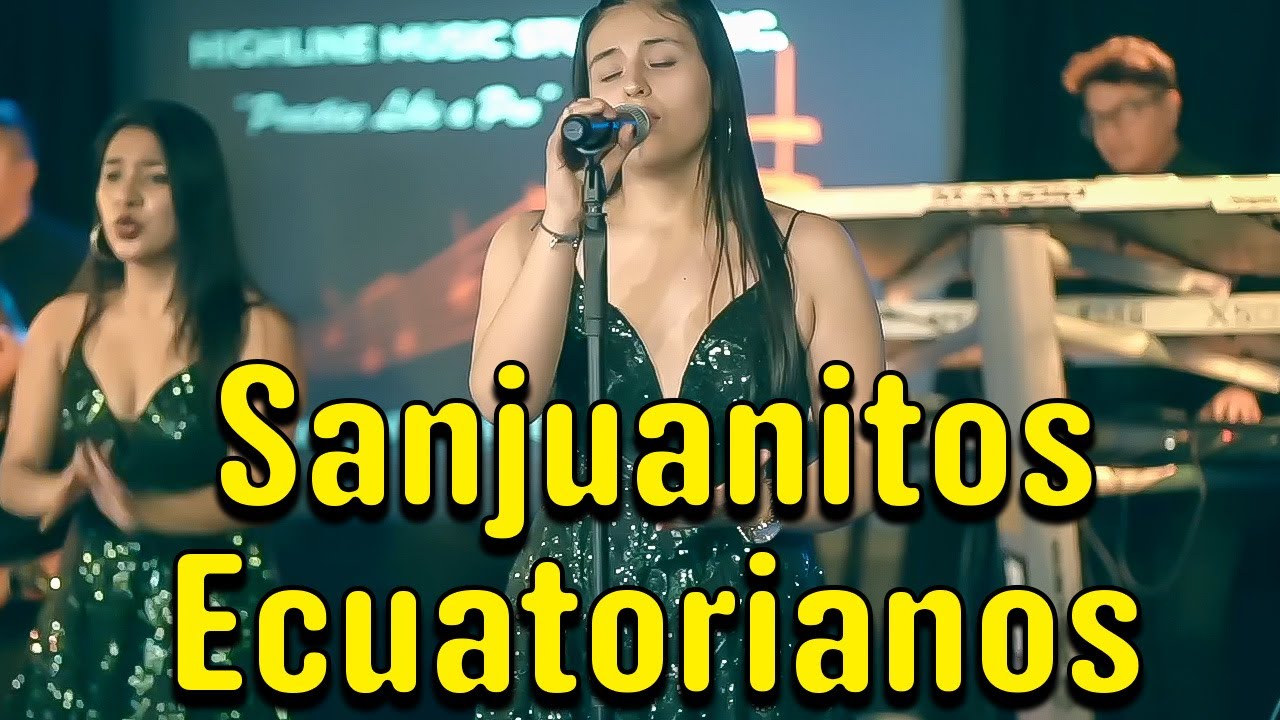 Sanjuanitos Ecuatorianos (Agua Bella Mix) - Los Reyes Del Austro