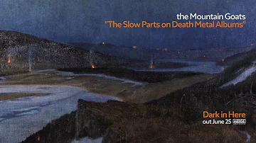 the Mountain Goats - The Slow Parts on Death Metal Albums