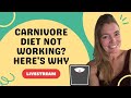 Why youre not seeing results on the carnivore diet