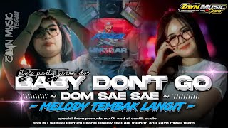 DJ BABY DONT'GO X DOM SAE SAE _ STYLE PARTY JARANAN DOR SPECIAL JINGGLE SICANTIK AUDIO