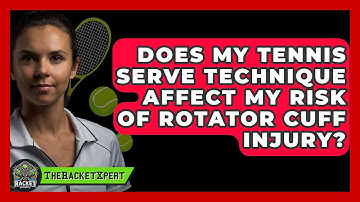Does My Tennis Serve Technique Affect My Risk Of Rotator Cuff Injury? - The Racket Xpert