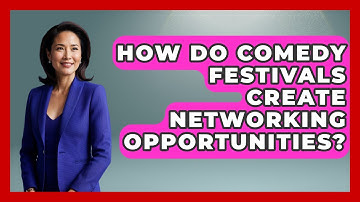 How Do Comedy Festivals Create Networking Opportunities? - Open Mic Manual