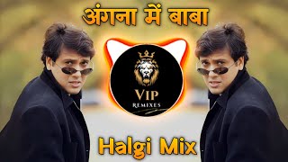 Angna Mein Baba Duaare Pe Maa Dj Song  Old Hindi Dj   Old Hindi Remix   Vip Remixes