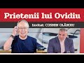 COSMIN OLĂROIU, invitat la Prietenii lui Ovidiu » EDIȚIA INTEGRALĂ (episodul 56)