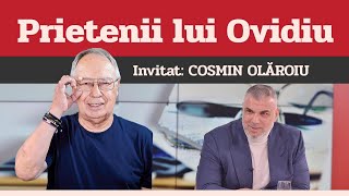 COSMIN OLĂROIU, invitat la Prietenii lui Ovidiu » EDIȚIA INTEGRALĂ (episodul 56)