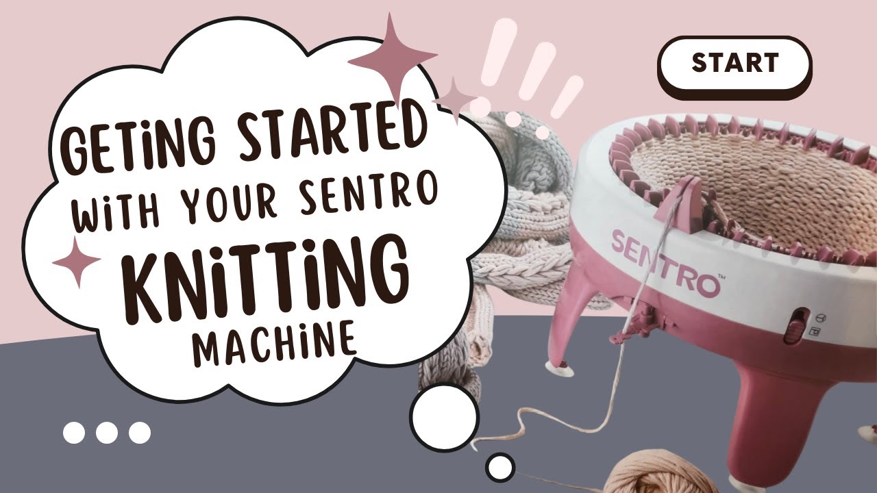 Getting Started with Your Sentro Knitting Machine 