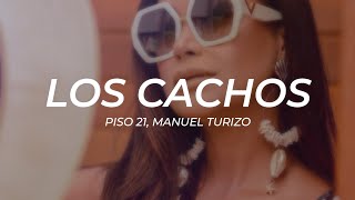 Piso 21, Manuel Turizo - Los Cachos || LETRA