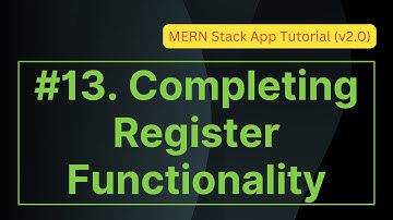 13. Completing Register Functionality | MERN Stack App Tutorial (v2.0)