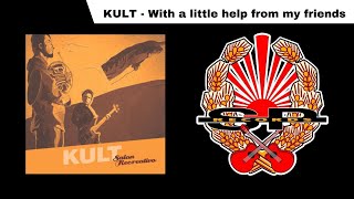 Video thumbnail of "KULT - With a little help from my friends [OFFICIAL AUDIO]"