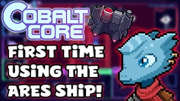 FIRST TIME USING THE ARES SHIP! - Cobalt Core (Ep3)