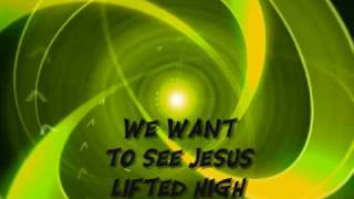 Video thumbnail of "We want to see Jesus"